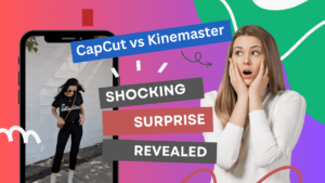 CapCut Vs Kinemaster